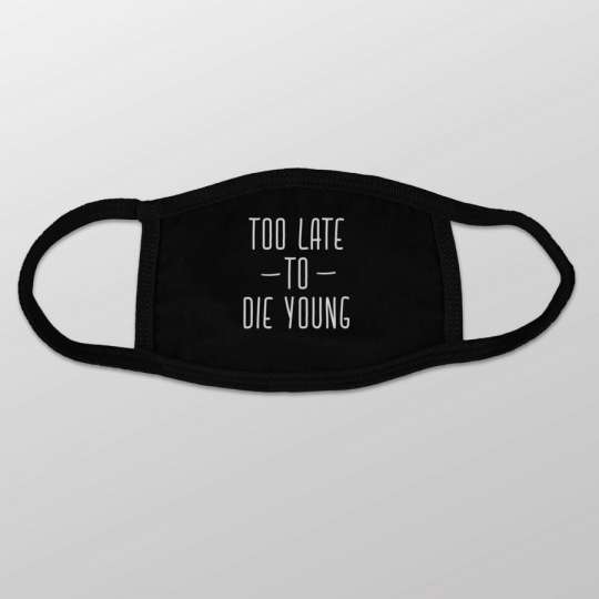 Маска защитная "Too late to die young", Black, англійська